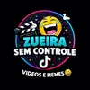 zueirasemcontrole20