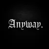 _anyway_03