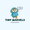 Tiny Marvels Podcast