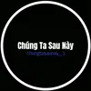 Chúng Ta Sau Này
