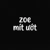 zoe mít ướt