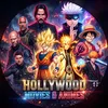 Hollywood movies and Animes