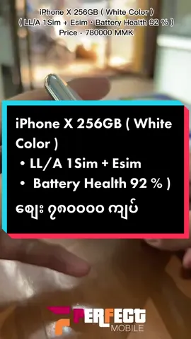 iPhone X 256GB ( White Color ) စျေး ၇၈၀၀၀၀ ကျပ် •LL/A 1Sim + Esim  • Battery Health 92 % ) ဆက်သွယ်ရန် 𝐅𝐚𝐜𝐞𝐛𝐨𝐨𝐤 𝐩𝐚𝐠𝐞 - Perfect Mobile Mandalay,𝐏𝐡 𝐧𝐨 - 09940444444, ဆိုင်လိပ်စာ-၂၅လမ်း ၈၇/၈၈ကြား(မန္တလေးမြို့)#fyp #fypシ #mobile #phone #xyzbca #foryoupage #iphonex #selling 