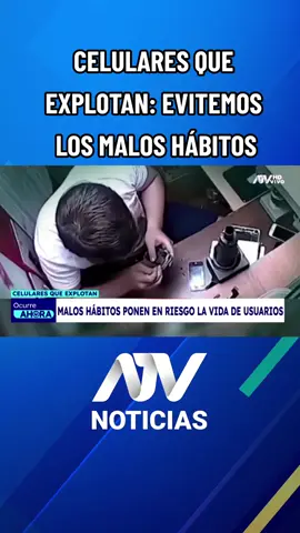 Celulares que expl0tan: malos hábitos ponen en riesgo la vida de usuarios #ocurreahora #atvnoticias #mavilahuertas #celulares #habitos #cargador #noticiasperu #tiktoknoticias 