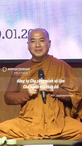 Ko ai có thể làm cho ai thay đổi hoàn toàn .. #phatphap #thichminhniem #chualanh #learnontiktok #tiktok 