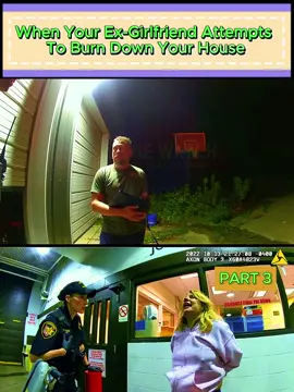 When your EX-Girlfriend Attempts To Burn Down Your House#cops #copsoftiktok #foryou #fyp #police 