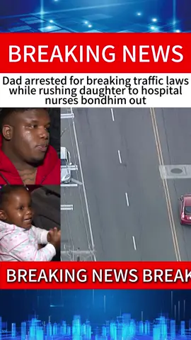 Dad arrested for breaking traffic laws while rushing daughter to hospital nurses bondhim out#fyp #Foryou #New #breakingnews 