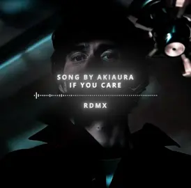 If you care - Akiaura (Main @RDMX_EDITS) #moots? #editaudio #editaudios #audios #fyp #foryou #foryoupage 