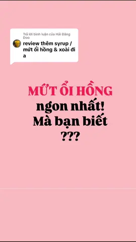 Trả lời @Hải Đăng Doo Mứt ổi hồng trước nha em… #chiasenguyenlieuphache #mutoihong  #Anhphache #HieuNguyen #anywaysuteam 