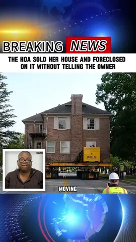 The HOA sold her house and foreclosed  on it without telling the owner#fyp #foryou #tiktok #breakingnews #news 