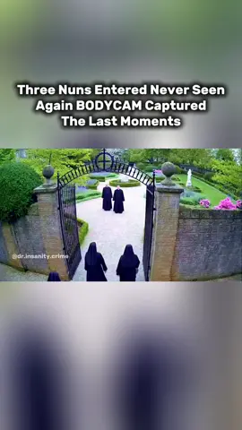 Three Nuns Entered Never Seen Again BODYCAM Captured The Last Moments #truecrime #crimetiktok #crimestory #truecrimestory #truecrimetiktok 