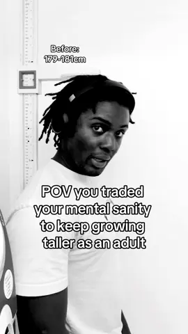 5ft11 to 6ft1 in 2025 and by the end of2026 I’ll be 6ft2, no-matter -what. 