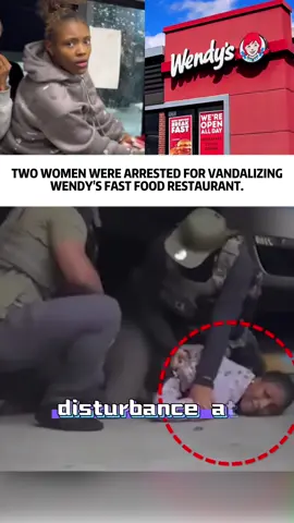 TWO WOMEN WERE ARRESTED FOR VANDALIZING WENDY'S FAST FOOD RESTAURANT.#news #breakingnews #foryoupage #usa🇺🇸 #tiktok 
