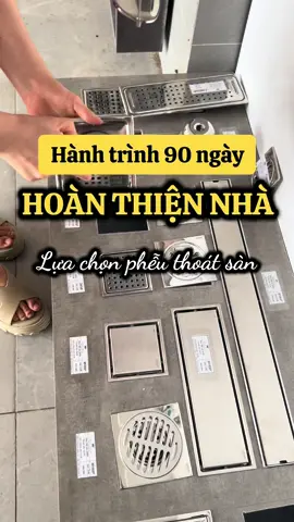14/90 : nhờ mn tư vấn giúp em chọn loại phễu thoát sàn nào ổn , ngăn mùi tốt, thoát nước nhanh với ạ #xaynha #nhavesinh #thoatsanvesinh #tips #nhacolun 