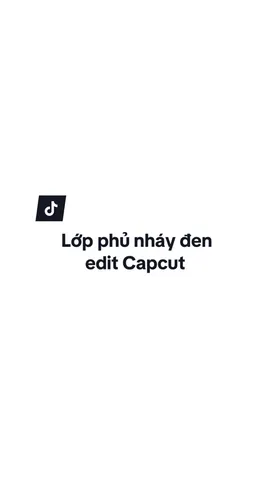 Lớp phủ nháy đen edit Capcut [1.1x] #CapCut #capcut_edit #taplh #fyppppppppppppppppppppppp #trending 