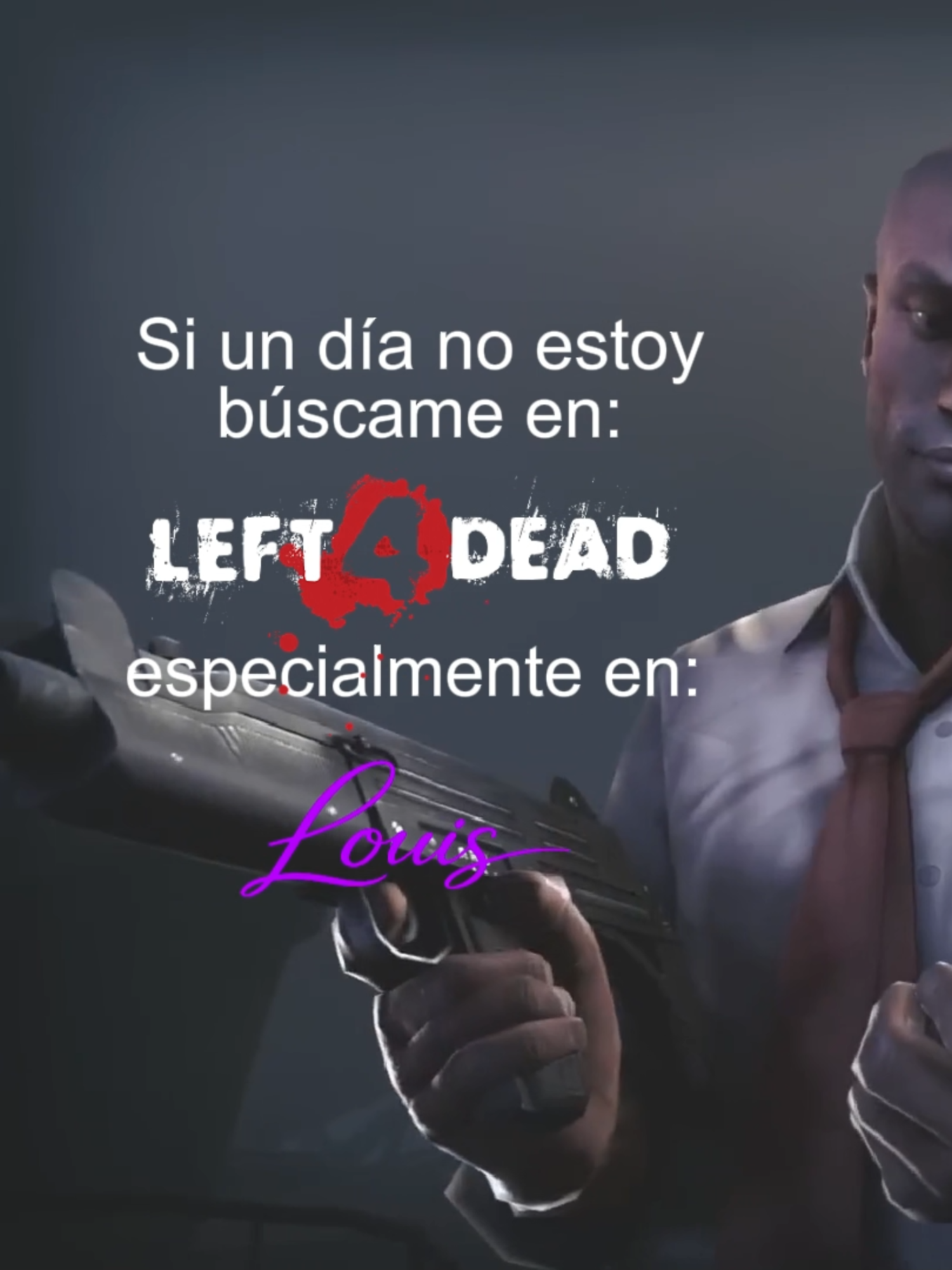 c Louis #fyp #fypシ #fyppppppppppppppppppppppp #foryou #viral #l4d2 #left4dead2 #parati #Louis