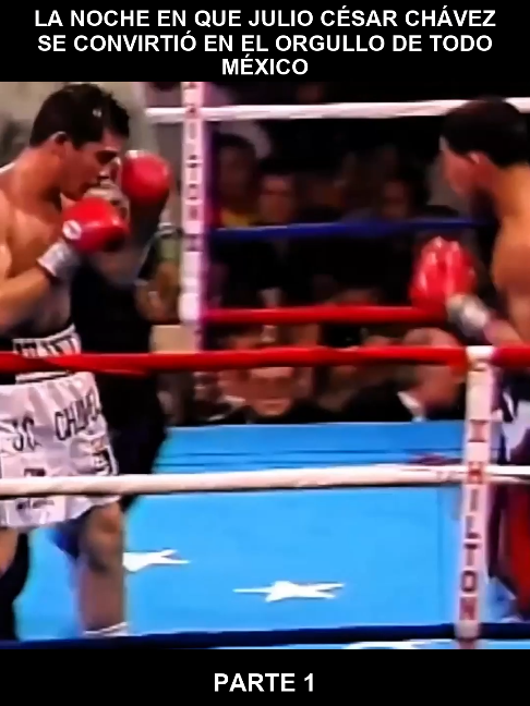 La Noche en que Julio César Chávez se Convirtió en el Orgullo de Todo México - Parte 1 #JulioCesarChavez #BoxeoMexicano #LeyendasDelBoxeo #HistoriaDelBoxeo #Mexico
