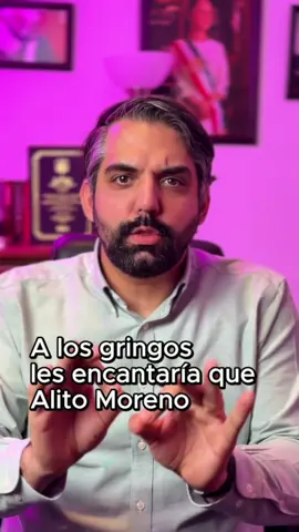 A los ‘gringos’ les encantaría que Alito Moreno fuera el Presidente de México . . . #ElNorteNoOlvida 
