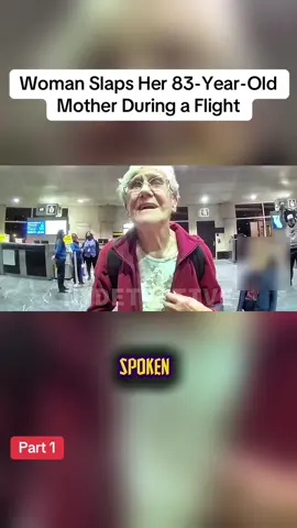 Woman Slaps Her 83-Year-Old Mother During a Flight #cops #police #bodycam #foryoupage 