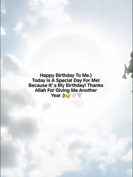 Happy Birthday To Me.)😔🤍🕊️