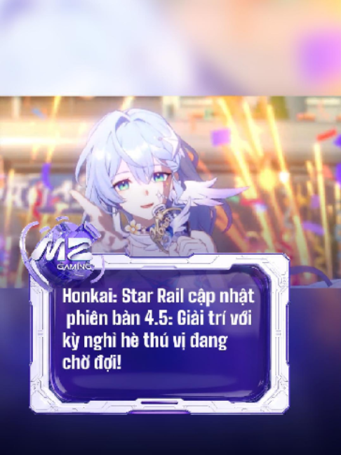 Honkai: Star Rail cập nhật phiên bản 4.5: Giải trí với kỳ nghỉ hè thú vị đang chờ đợi! #mzgaming #mznetwork #HonkaiStarRail #hsr
