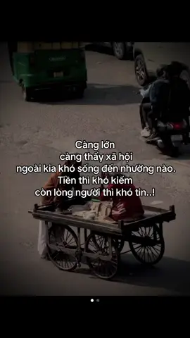 Càng lớn càng thấy xã hội ngoài kia khó sống đến nhường nào. Tiền thì khó kiếm, còn lòng người thì khó tin..! #typ #hashtag #xh #caphay #cuocsong 