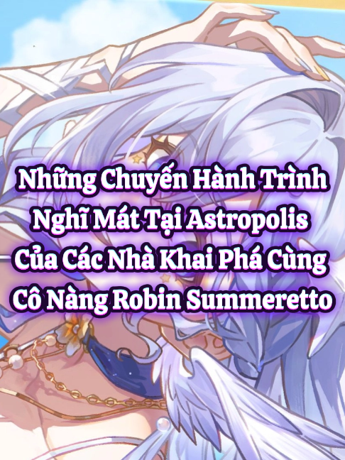 Những chuyến hành trình nghĩ mát tại Astropolis của các nhà khai phá sau khi rời Planarcadia và tận hưởng âm nhạc cùng cô nàng Robin Summeretto và những chú chim đáng yêu tại bãi biển Astropolis ~ #HonkaiStarRail #hsrcreators  #hsr  #Planarcadia #RobinSummeretto 