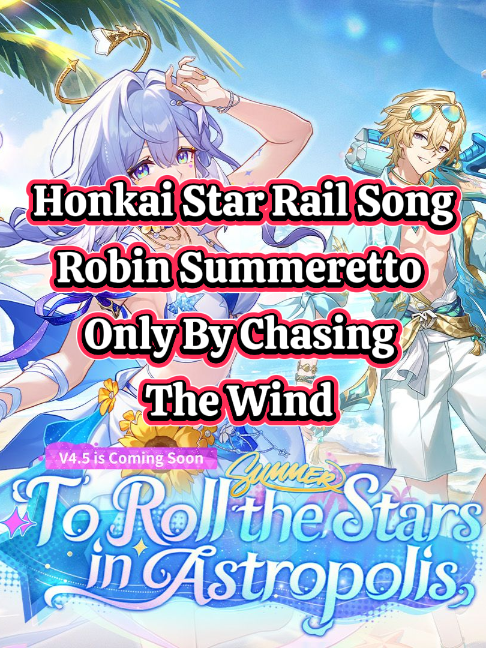 Song : Only By Chasing The Wind Full Version - Honkai Star Rail Robin Summeretto Theme ~ #HonkaiStarRail #hsrcreators #hsr #RobinSummeretto #Planarcadia