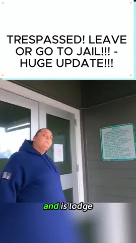 TRESPASSED! LEAVE OR GO TO JAIL!!! - HUGE UPDATE!!!