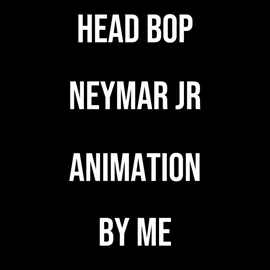 Neymar jr head bop animation #Neymarjr #brazil #barcelona #leftwing #fyp