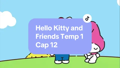 Hello Kitty and Friends, Temp 1 Cap 12 #Sanrio #HelloKitty #HelloKittyAndFriends #SanrioCharacters 