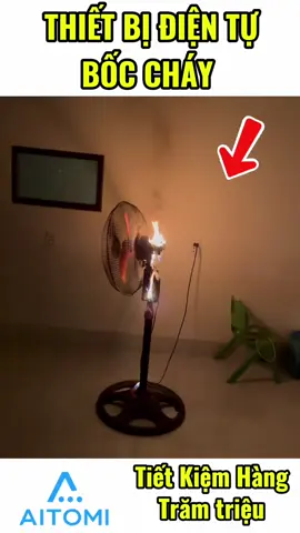 Thiết bị điện bốc cháy, nguy hiểm đến tính mạ.ng, hãy sắm thiết bị điện an toàn bảo vệ gia đình 🏠 #thietbidienantoan #xuhuong #antoandien #aitomi #caoapthapap 