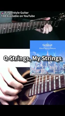 絃よ、絃 O Strings, My Strings - Fingerstyle Guitar Cover 🎸 TAB譜はプロフィールのYouTubeへ！(TAB link in bio 🔗) #OStringsMyStrings#原神 #GenshinImpact #guitartok #fingerstyle #弾いてみた