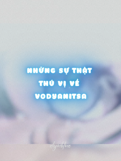 Những Sự Thật Thú Vị về Vodyanitsa #GenshinSnezhnaya#GenshinImpact#Vodyanitsa #Vesna #Genshin#dyublue Nguyên Thạch: OOXO85KX53LG Đạo Cụ: PJFL59OL7SK8 ( Tham gia Genshin ở: https://hoyo.link/0AswXe6jk )