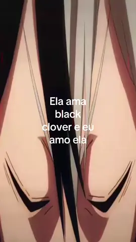 De eu para eu  #blackclover #anime #fyp #nerd 