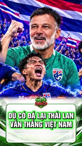 Dù có đá lại Thái Lan vẫn thắng Việt Nam #Vietnam #Thailan #Football #Viral #FYP