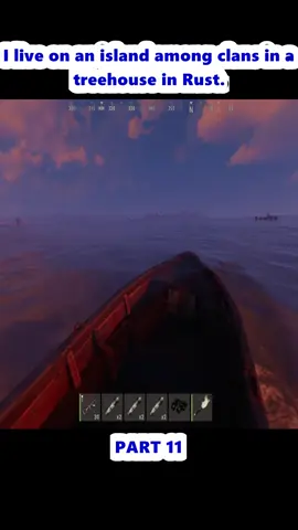 I live on an island among clans in a treehouse in Rust. (11)