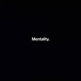 #Mentality || 