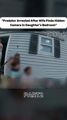 Predator Arrested After Wife Finds Hidden Camera In Daughter’s Bedroom #bodycam #cops #copsusa 