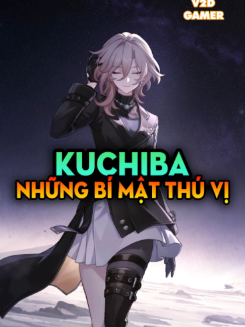 Kuchiba & Những bí mật thú vị #HonkaiStarRail #hsrcreators #planarcadia #kuchiba #v2dgamer #pearl #hsrfanart #nihilux