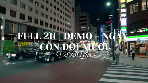 Full 2H | Demo - Ngày Còn Đôi Mươi - VaTa Mix  #nhacchaymoingay #nhacnaychillphet #nhacremix #fbtxuhuong #xuhuong 
