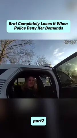 Brat Completely Loses it When Police Deny Her Demands#foryou #fyp #cops #bodycam #policeofficer