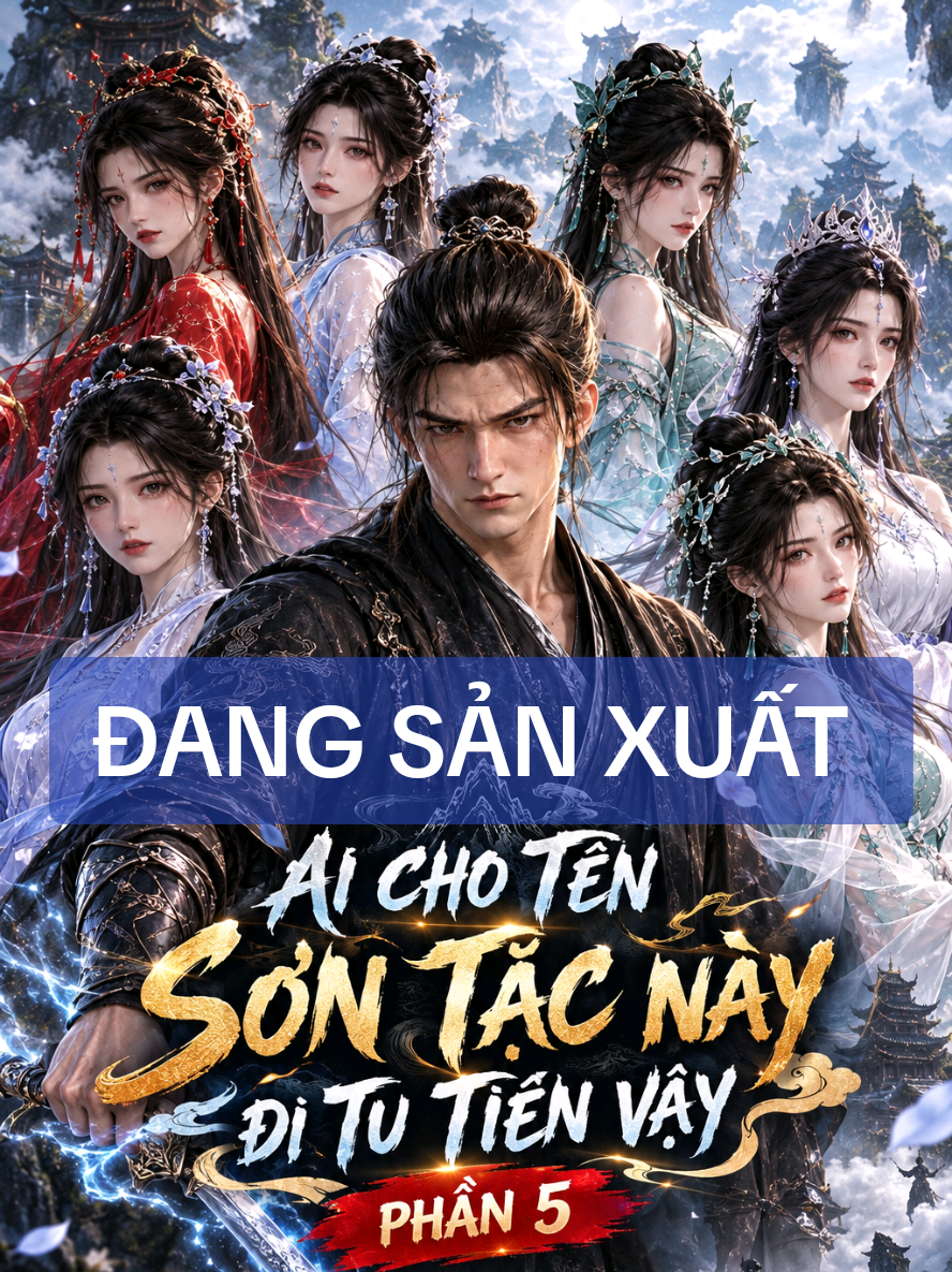 PHẦN 5 | SƠN TẶC TU TIÊN HIỆN ĐANG ĐC SẢN XUẤT#xuhuong #tiktok #hh3dtq #trending #hoathinhAI 