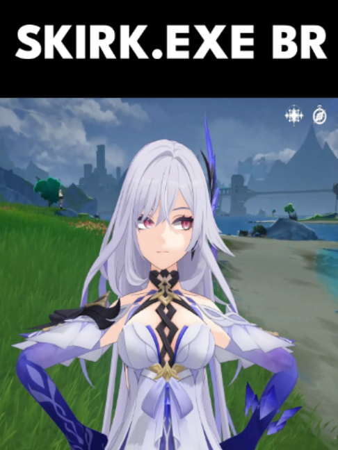 SKIRK.EXE BR Parte 1 #hoyocreators #GenshinImpact #genshinmemes #genshinimpact34 #genshinimpact33 #skirkgenshinimpact