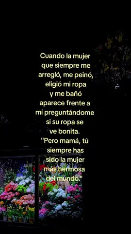 Siempre serás la más hermosa del mundo mamá  Nunca me faltes 🫸🫷 ❤️✨ #fyp #foryou #Amor #mama #teamo 