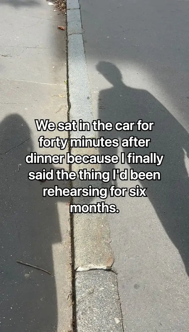 Six months of rehearsing one sentence in my head and all it took was a parked car and four honest words. The conversation I was terrified of became the one that brought us back. What's the thing you keep editing before you say it?