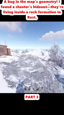 A bug in the map's geometry! I found a cheater's hideout—they’re living inside a rock formation in Rust. (3)