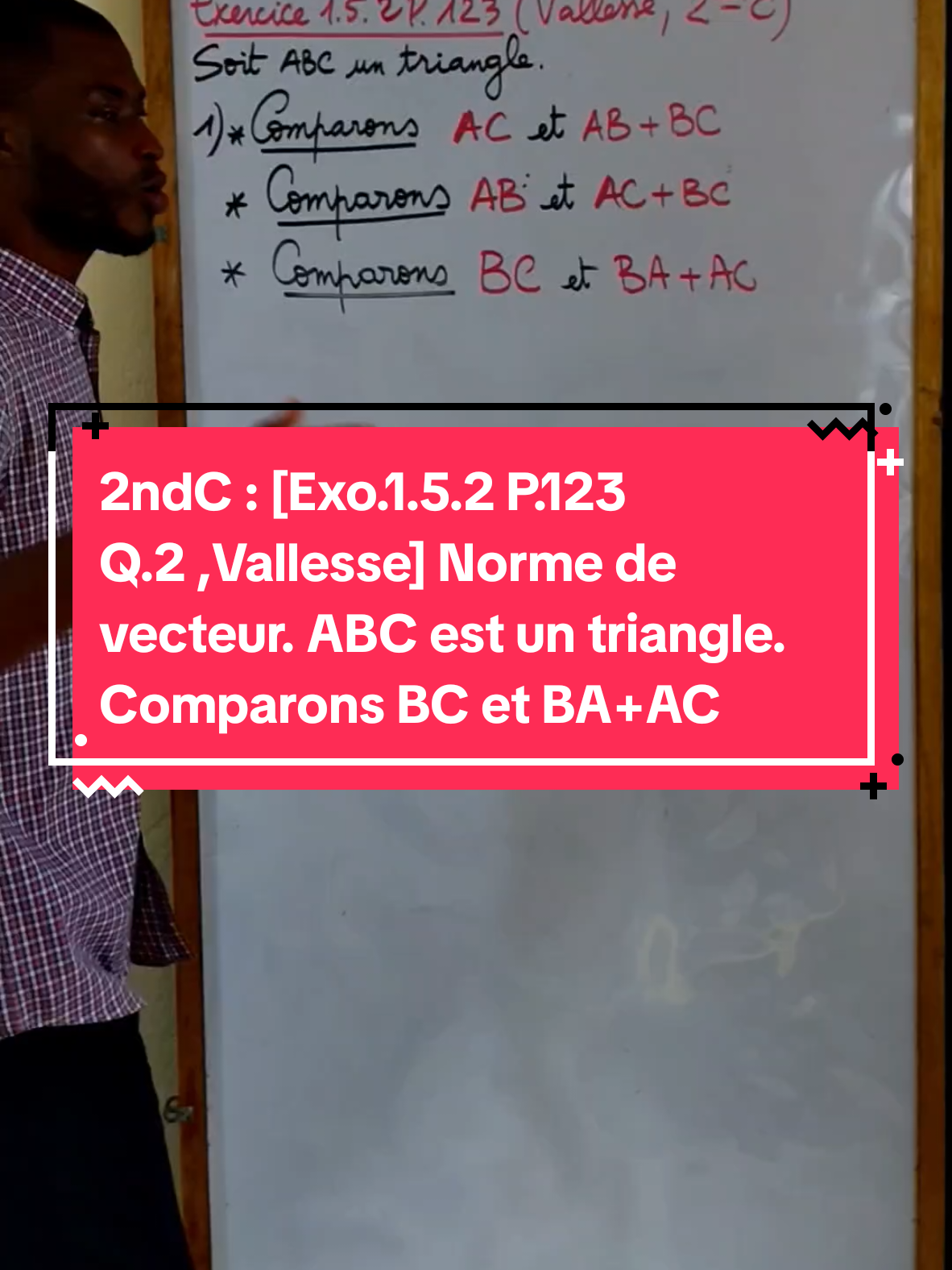 2ndC : [Exo.1.5.2 P.123 Q.2 ,Vallesse] Norme de vecteur.  ABC est un triangle.  Comparons BC et BA+AC  (Partie 3/3)  #InegaliteTriangulaire #NormeDunVecteur #Geometrie #VallesseMaths #MathsFacile 