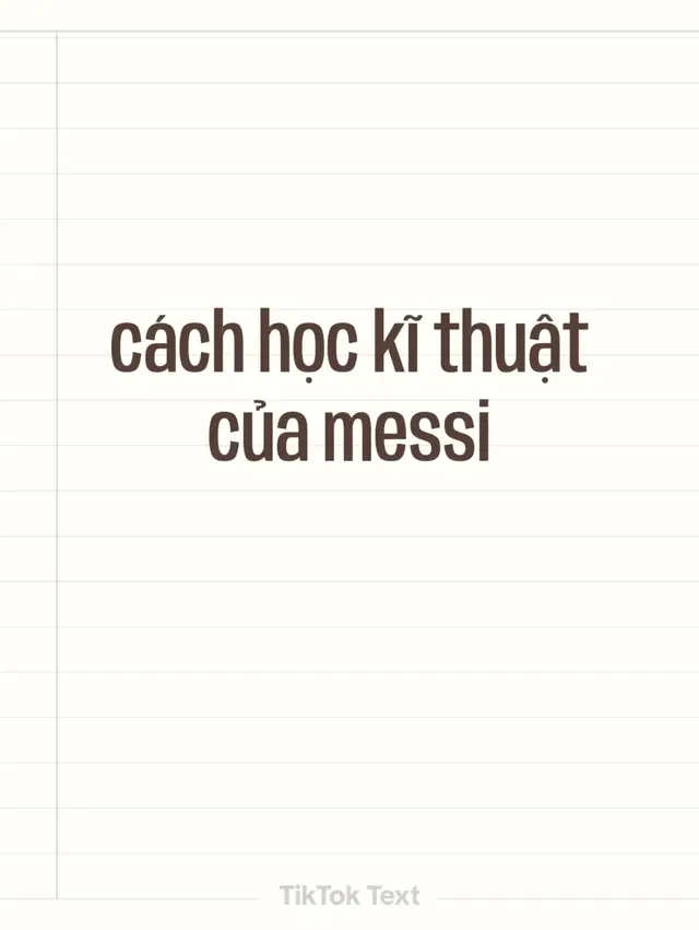 cách học kĩ thuật của messi
