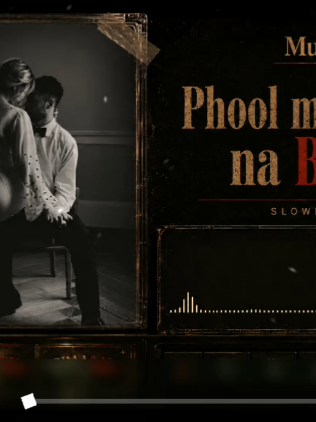 Post 18 | Phool🌹mangoo na Bahar full song viral old | Use headphones 🎧 |  Slowed reverb 😍  #viralsong #useheadphones #foryoupage #growmyaccount #unfreezmyaccount 